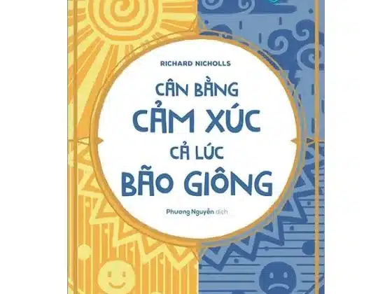 Review Chi Tiết "Cân Bằng Cảm Xúc, Cả Lúc Bão Giông": Lối Thoát Cho Những Tâm Hồn Bất An