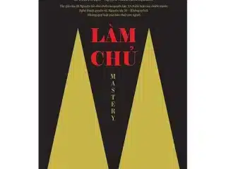Review "Làm Chủ - Mastery": 7 Bài Học Xương Máu Từ Robert Greene Để Trở Thành Bậc Thầy