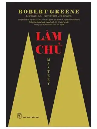 Review "Làm Chủ - Mastery": 7 Bài Học Xương Máu Từ Robert Greene Để Trở Thành Bậc Thầy