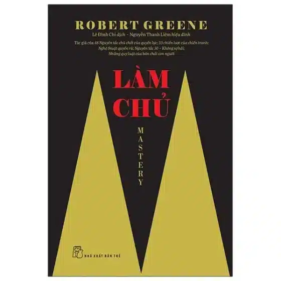 Review "Làm Chủ - Mastery": 7 Bài Học Xương Máu Từ Robert Greene Để Trở Thành Bậc Thầy