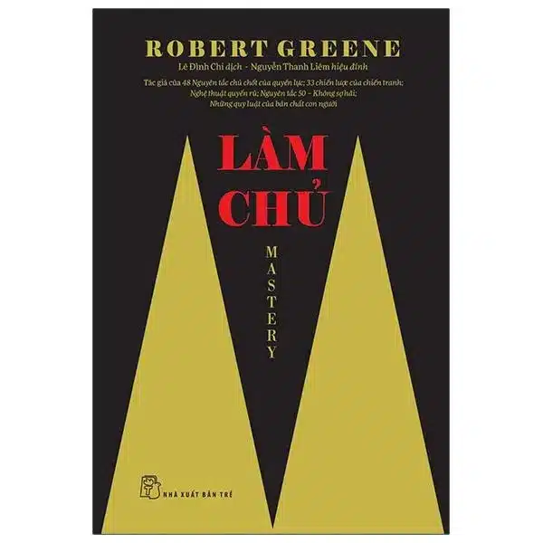 Review "Làm Chủ - Mastery": 7 Bài Học Xương Máu Từ Robert Greene Để Trở Thành Bậc Thầy
