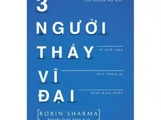 Review Sách "3 Người Thầy Vĩ Đại": Hành Trình & 3 Bài Học Vàng