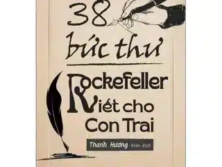 Review Sách "38 Bức Thư Rockefeller Viết Cho Con Trai": 9 Bài Học Vàng Về Kinh Doanh & Cuộc Sống