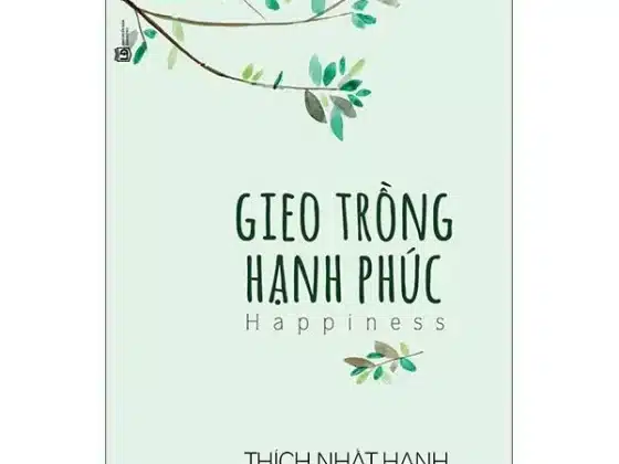 Review Sách Gieo Trồng Hạnh Phúc & 5 Bài Học Thay Đổi Cuộc Sống