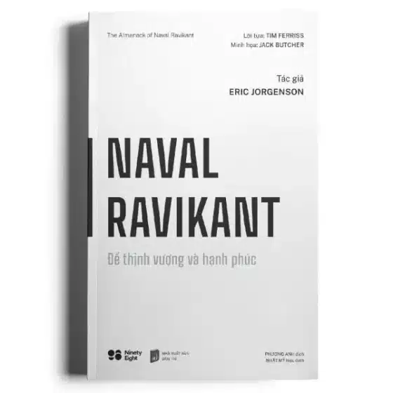 Review Sách "Naval Ravikant - Để Thịnh Vượng Và Hạnh Phúc": Kim Chỉ Nam Cho Tư Duy Tự Do