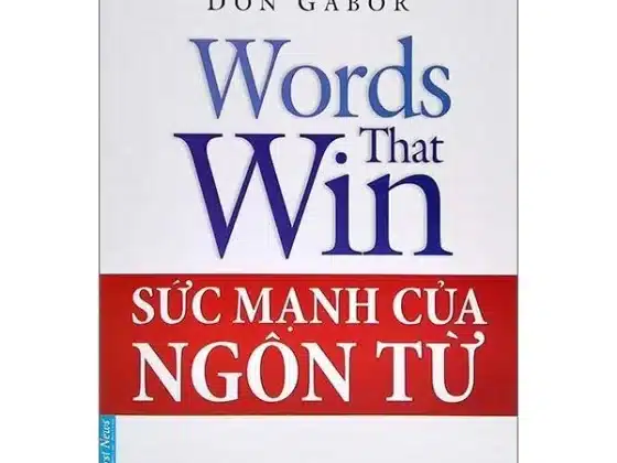 Sức Mạnh Của Ngôn Từ (Don Gabor): Review Chi Tiết Từ A-Z & Bài Học Cốt Lõi